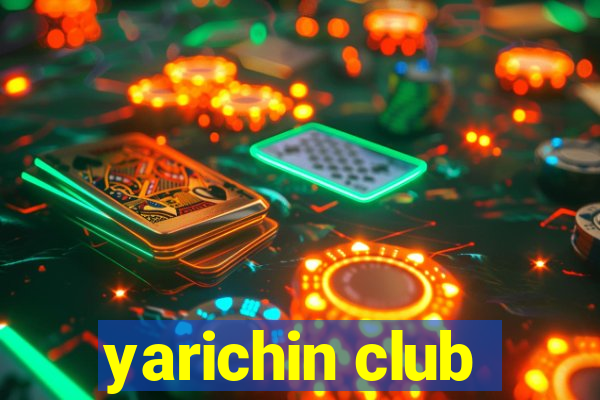 yarichin club